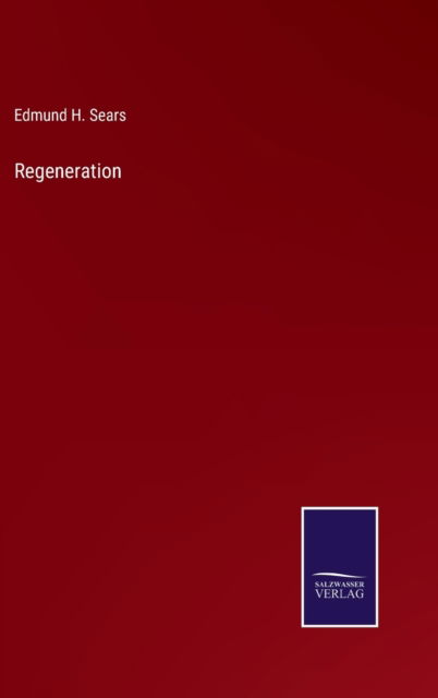 Cover for Edmund H. Sears · Regeneration (Hardcover Book) (2022)