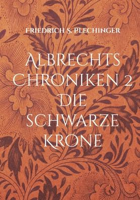 Cover for Friedrich S Plechinger · Albrechts Chroniken 2 (Paperback Book) (2022)