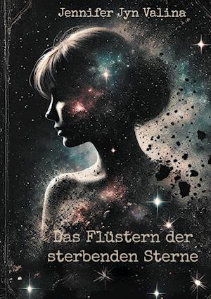 Cover for Jennifer Jyn Valina · Das Flüstern der sterbenden Sterne (Book) (2025)
