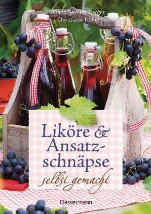 Cover for Berger · Liköre und Ansatzschnäpse selbst (Book)