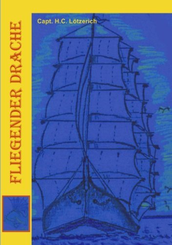 Fliegender Drache - H C Loetzerich - Books - Books on Demand - 9783831106837 - November 17, 2000