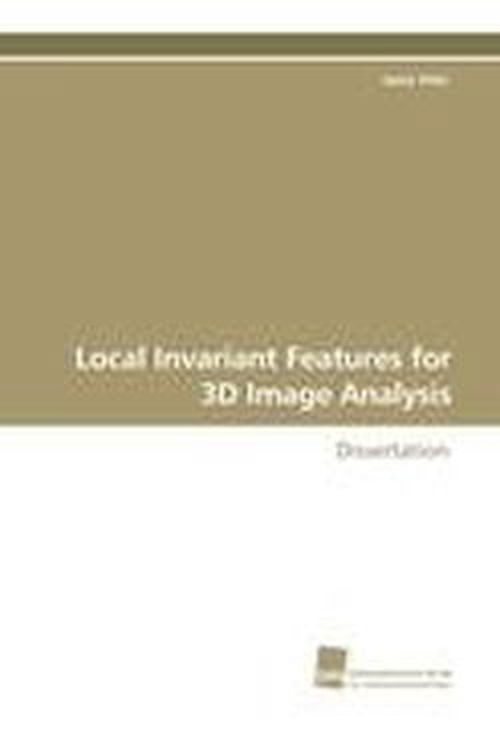 Cover for Janis Fehr · Local Invariant Features for 3D Image Analysis: Dissertation (Paperback Book) [Annotated edition] (2009)