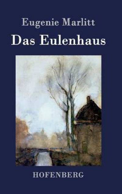 Cover for Eugenie Marlitt · Das Eulenhaus (Inbunden Bok) (2015)