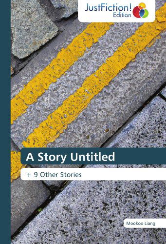 Cover for Mookoo Liang · A Story Untitled: + 9 Other Stories (Pocketbok) (2012)