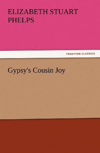 Cover for Elizabeth Stuart Phelps · Gypsy's Cousin Joy (Tredition Classics) (Paperback Book) (2012)