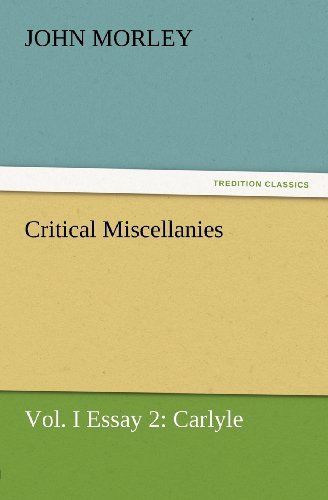 Cover for John Morley · Critical Miscellanies, Vol. I Essay 2: Carlyle (Tredition Classics) (Pocketbok) (2012)