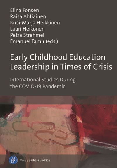 Cover for Early Childhood Education Leadership in Times of Crisis: International Studies During the COVID-19 Pandemic (Paperback Book) (2023)