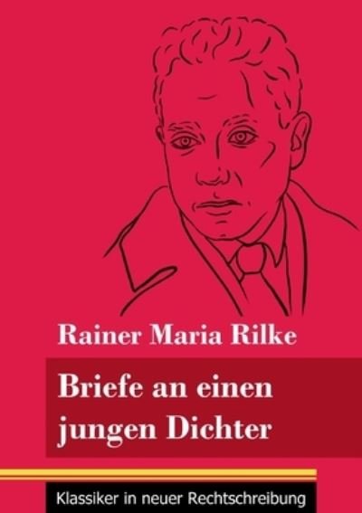 Cover for Rainer Maria Rilke · Briefe an einen jungen Dichter: (Band 29, Klassiker in neuer Rechtschreibung) (Pocketbok) (2021)