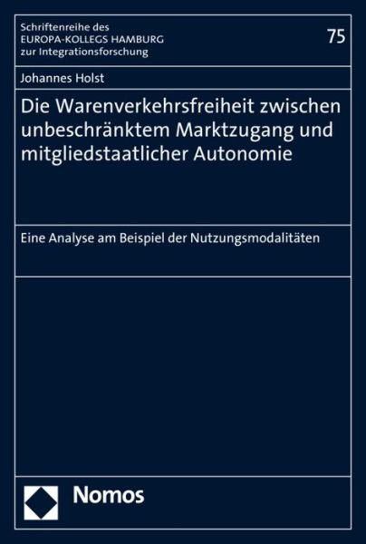 Die Warenverkehrsfreiheit zwische - Holst - Books -  - 9783848742837 - June 12, 2017