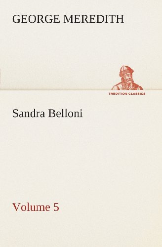 Cover for George Meredith · Sandra Belloni  -  Volume 5 (Tredition Classics) (Pocketbok) (2013)