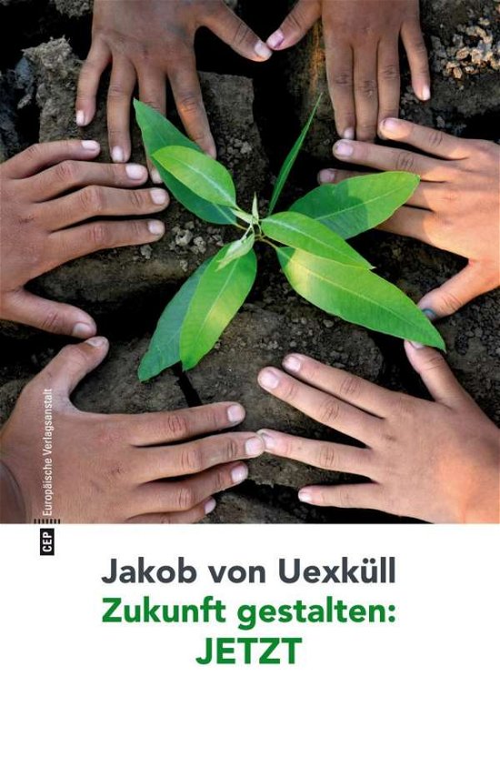 Cover for Uexküll · Zukunft gestalten: JETZT (Bog)