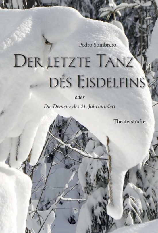 Der letzte Tanz des Eisdelfins - Sombrero - Książki -  - 9783864607837 - 