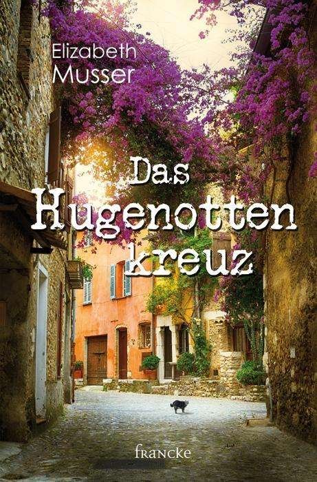 Cover for Musser · Das Hugenottenkreuz (Book)