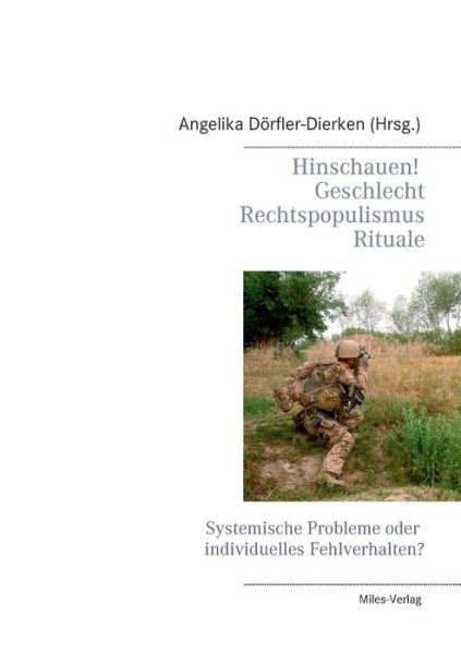 Cover for Angelika Doerfler-Dierken · Hinschauen! Geschlecht, Rechtspopulismus, Rituale: Systemische Probleme oder individuelles Fehlverhalten? (Paperback Book) (2018)