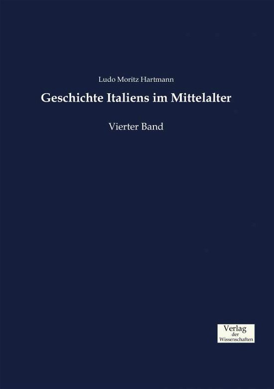 Cover for Ludo Moritz Hartmann · Geschichte Italiens im Mittelalter: Vierter Band (Taschenbuch) (2019)