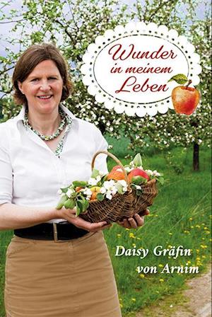 Cover for Daisy Gräfin von Arnim · Wunder in meinem Leben (Book) (2024)