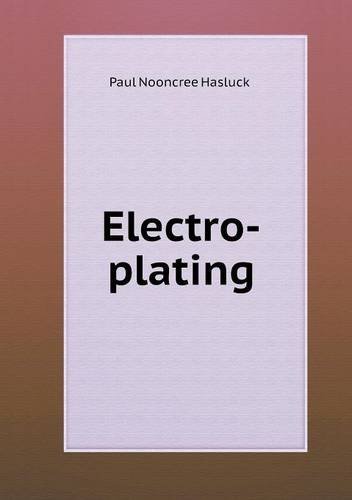 Cover for Paul N. Hasluck · Electro-plating (Paperback Book) (2013)