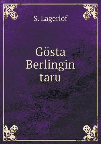 Cover for Lagerlöf Selma · Gösta Berlingin Taru (Paperback Book) [Finnish edition] (2014)