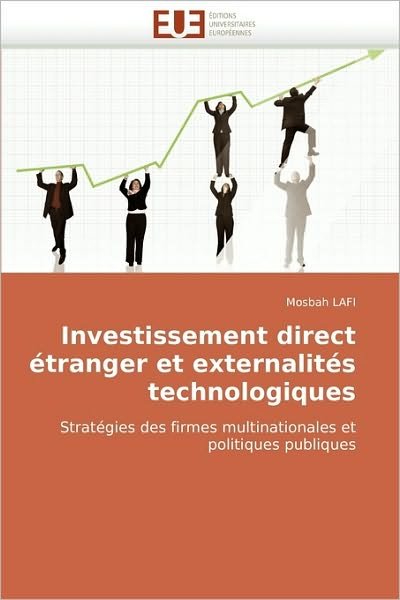Cover for Mosbah Lafi · Investissement Direct Étranger et Externalités Technologiques: Stratégies Des Firmes Multinationales et Politiques Publiques (Pocketbok) [French edition] (2018)