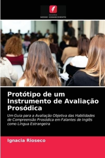 Cover for Ignacia Rioseco · Prototipo de um Instrumento de Avaliacao Prosodica (Taschenbuch) (2021)