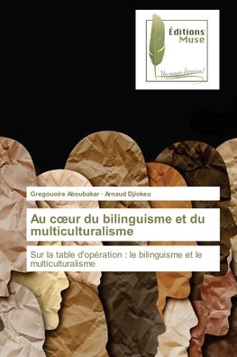 Cover for Gregouoire Aboubakar · Au coeur du bilinguisme et du multiculturalisme (Paperback Book) (2021)