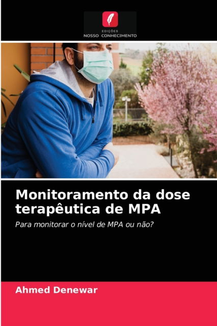 Cover for Ahmed Denewar · Monitoramento da dose terapeutica de MPA (Paperback Book) (2021)