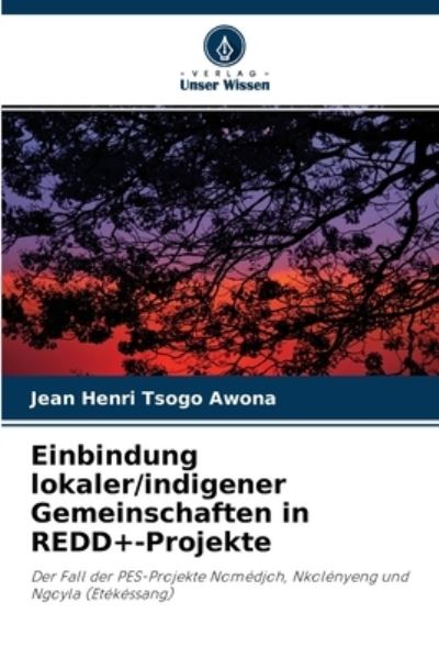 Cover for Jean Henri Tsogo Awona · Einbindung lokaler / indigener Gemeinschaften in REDD+-Projekte (Paperback Book) (2021)