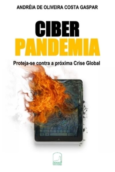 Cover for Andreia de Oliveira Costa Gaspar · Ciber Pandemia (Paperback Book) (2021)