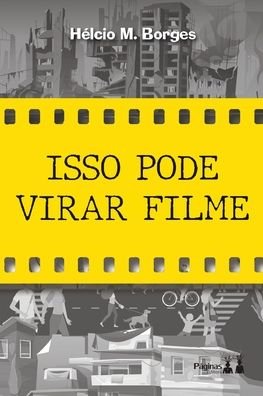 Cover for Hélcio M. Borges · Isso Pode Virar Filme (Paperback Book) (2021)