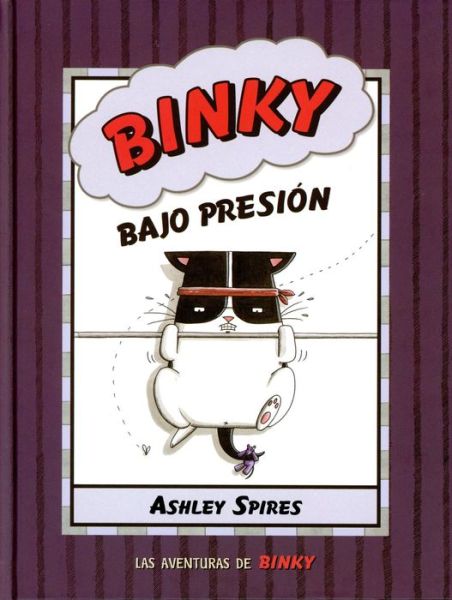 Cover for Ashley Spires · Binky bajo presión (Innbunden bok) (2022)