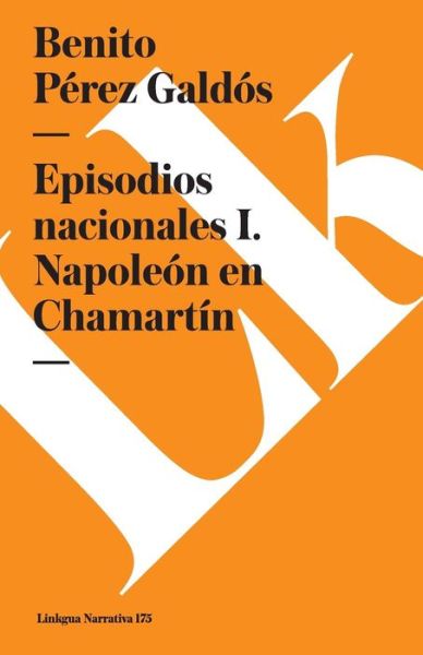 Cover for Benito Pérez Galdós · Episodios Nacionales I. Napoleón en Chamartín (Paperback Book) [Spanish edition] (2024)