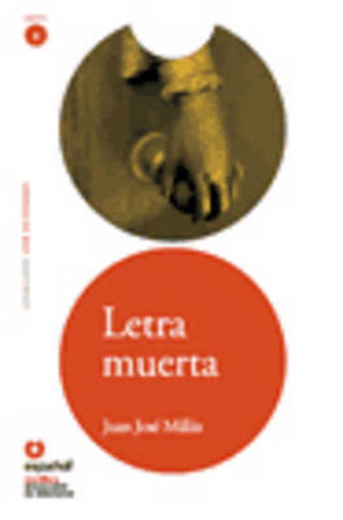 Leer en Espanol - lecturas graduadas: Letra muerta - Juan Jose Millas - Libros - Santillana Educacion, S.L. - 9788497130837 - 5 de febrero de 2008