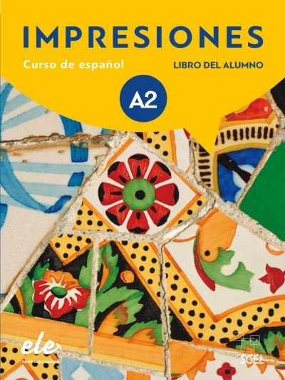 Cover for Olga Balbao Sanchez · Impresiones A2 : Student Book with free coded access to the digital version: Curso de espanol - Libro del Alumno - Impresiones (Paperback Book) (2018)