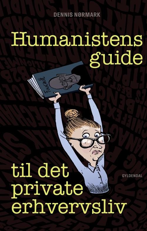 Cover for Dennis Nørmark · Humanistens guide til det private erhvervsliv (Taschenbuch) [1. Ausgabe] (2016)