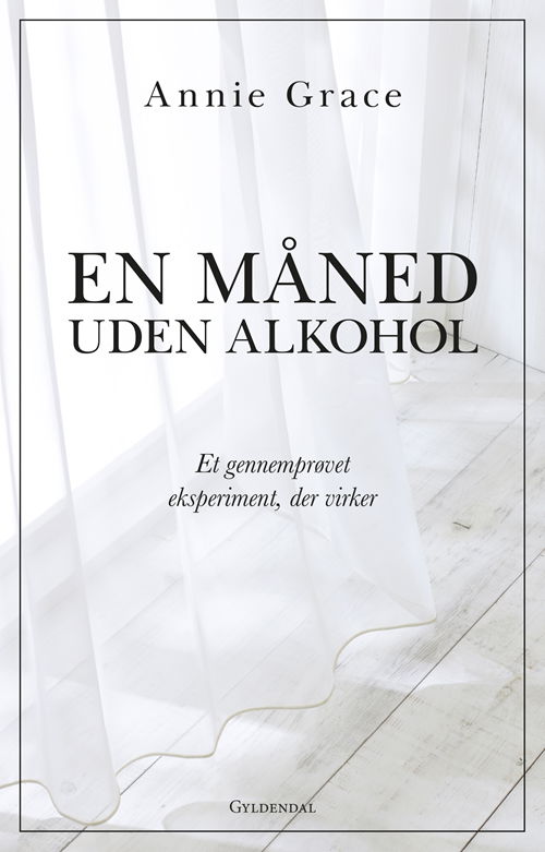 En måned uden alkohol - Annie Grace - Bøger - Gyldendal - 9788702290837 - 12. december 2019