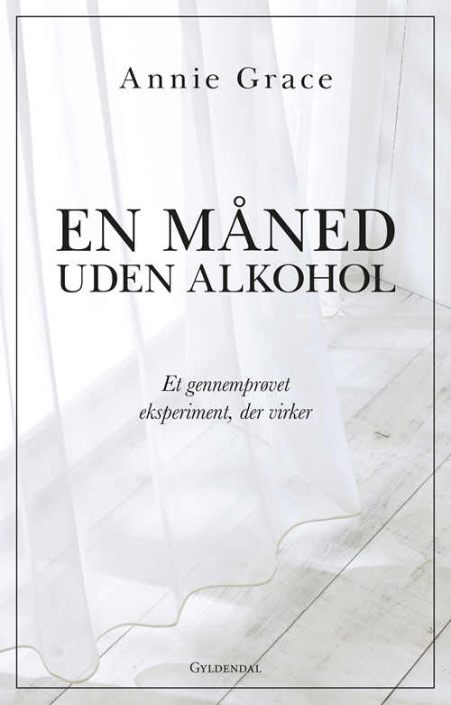En måned uden alkohol - Annie Grace - Bücher - Gyldendal - 9788702290837 - 12. Dezember 2019