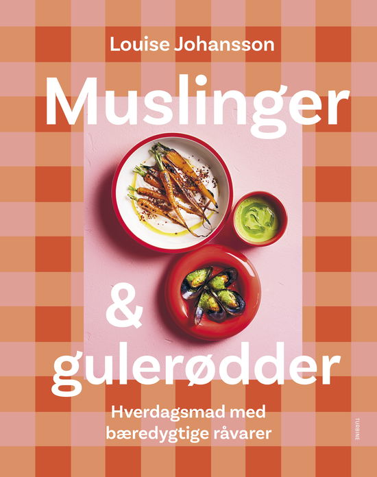 Cover for Louise Johansson · Muslinger &amp; gulerødder (Hardcover Book) [1st edition] (2024)