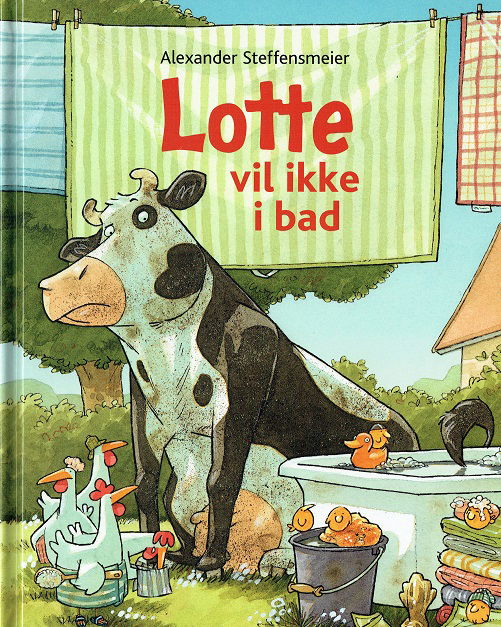 Cover for Alexander Steffensmeier · Lotte vil ikke i bad (Bound Book) [1st edition] (2017)