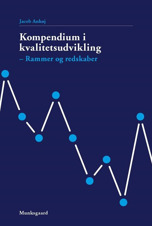 Kompendium i kvalitetsudvikling - Jacob Anhøj - Books - Gyldendal - 9788762814837 - February 10, 2015