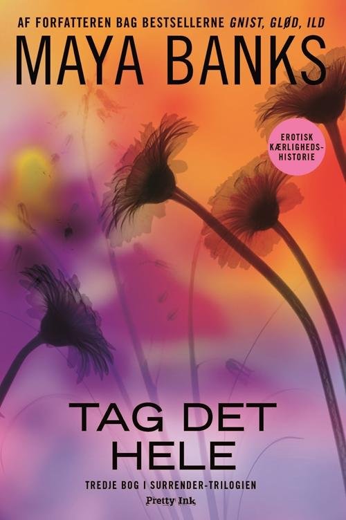 Cover for Maya Banks · Surrender: Tag det hele - Surrender 3 (Sewn Spine Book) [1st edition] (2014)