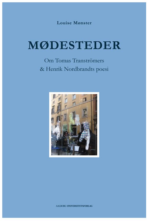 Mødesteder - Louise Mønster - Books - Aalborg Universitetsforlag - 9788771120837 - October 24, 2013