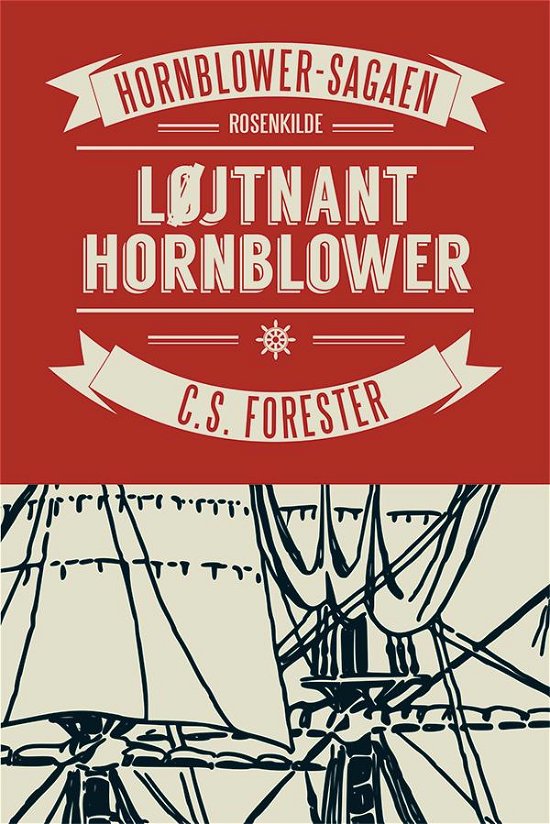 Cover for C. S. Forester · Hornblower-sagaen: Løjtnant Hornblower (Sewn Spine Book) [1º edição] (2015)