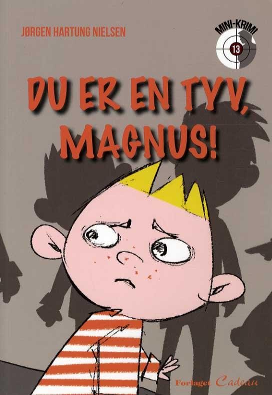 Cover for Jørgen Hartung Nielsen · Mini-krimi: Du er en tyv, Magnus! (Sewn Spine Book) [1er édition] (2015)