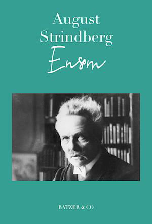 Ensom - August Strindberg - Bøger - BATZER & CO - 9788793629837 - 18. september 2020