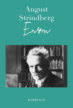 Ensom - August Strindberg - Bøker - BATZER & CO - 9788793629837 - 18. september 2020