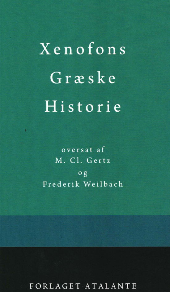 Cover for Thukydid / overs. M.Cl. Gerts og Frederikke Weilbach · Xenofons Græske Historie (Hæftet bog) [1. udgave] (2018)