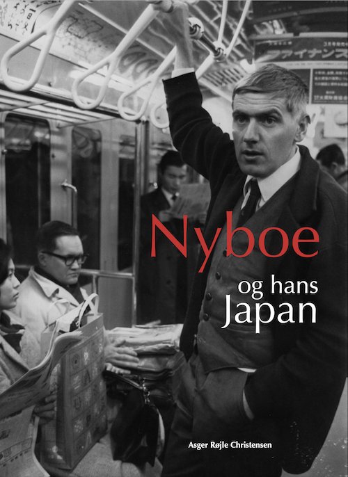 Cover for Asger Røjle Christensen · Nyboe og hans Japan (Sewn Spine Book) [1.600 edition] (2021)