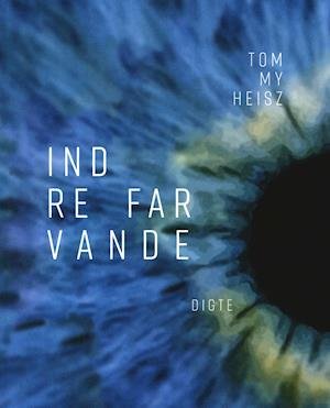 Cover for Tommy Heisz · Indre farvande (Heftet bok) [1. utgave] (2020)