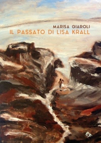 Cover for Marisa Giaroli · Il passato di Lisa Krall (Paperback Book) (2018)