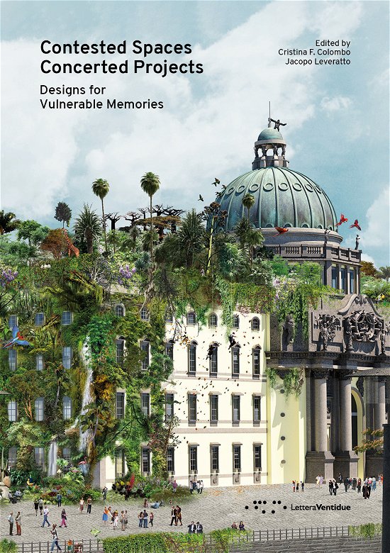 Cover for Contested Spaces, Concerted Projects: Designs for Vulnerable Memories (Taschenbuch) (2021)